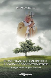 Blask prawdy o człowieku, rodzinie i społeczeństwie - Mazur Jan - książka