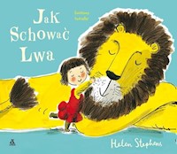 Jak schować Lwa - Stephens Helen - książka