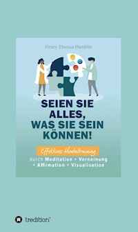 Seien Sie alles, was Sie sein können! - Benno Schmid-Wilhelm - ebook