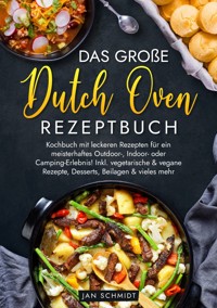 Das große Dutch Oven Rezeptbuch - Jan Schmidt - ebook