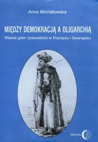 Między demokracją a oligarchią - Anna Michałowska - książka