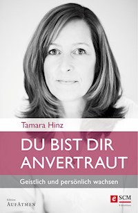 Du bist dir anvertraut - Tamara Hinz - ebook