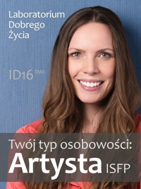 Twój typ osobowości: Artysta (ISFP) - Laboratorium Dobrego Życia - ebook