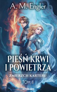 Pieśń Krwi i Powietrza. Tom II: Zmierzch Karteru - A. M. Engler - ebook