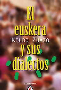 El euskera y sus dialectos - Koldo Zuazo - ebook