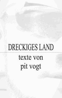 Dreckiges Land - Pit Vogt - ebook