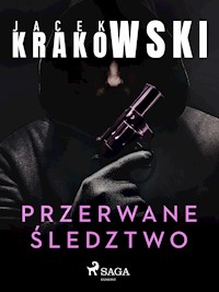 Przerwane śledztwo - Jacek Krakowski - ebook + audiobook