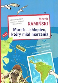 Marek - chłopiec, który miał marzenia - Marek Kamiński - ebook + książka