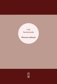 Wiersze zebrane - Szereszewska Lola - książka