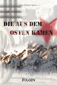 Die aus dem Osten kamen - Jost Müller-Bohn - ebook