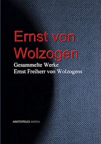 Gesammelte Werke Ernst Freiherr von Wolzogens - Ernst von Wolzogen - ebook