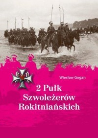 2 Pułk Szwoleżerów Rokitniańskich - Wiesław Gogan - książka