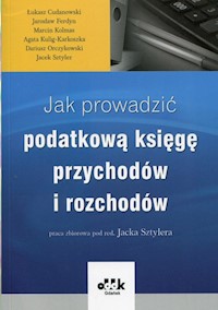 Jak prowadzić podatkową księgę przychodów i rozchodów -  - książka