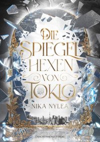 Die Spiegelhexen von Tokio - Nika Nylea - ebook