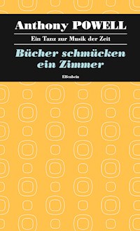 Bücher schmücken ein Zimmer - Anthony Powell - ebook