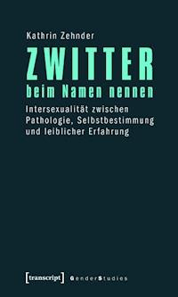 Zwitter beim Namen nennen - Kathrin Zehnder - ebook
