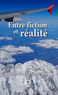 Entre fiction et réalité - Jean-Paul Marcellin - ebook