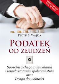 Podatek od złudzeń - Wajda Piotr S. - książka