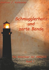Schmugglerhatz und zarte Bande - Andreas J. Kuhlewind - ebook