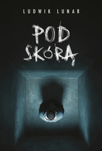 Pod skórą - Lunar Ludwik - ebook