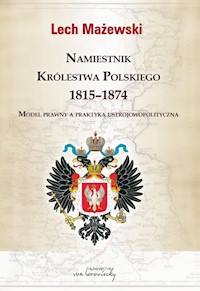 Namiestnik Królestwa Polskiego 1815-1874 - Mażewski Lech - książka