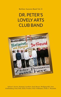 DR. PETER'S LOVELY ARTS CLUB BAND - Adrian S. Kostré - ebook