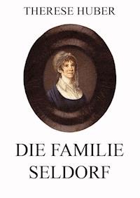 Die Familie Seldorf - Therese Huber - ebook