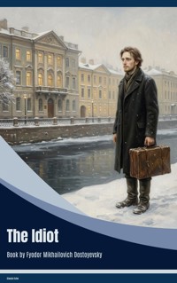 The Idiot - Fyodor Mikhailovich Dostoyevsky - ebook