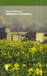 Nowohucka telenowela - Renata Radłowska - ebook + książka