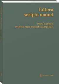 Littera scripta manet Dzieła wybrane Profesor Marii Poźniak-Niedzielskiej - Maria Poźniak-Niedzielska - książka