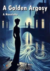 A Golden Argosy - Fred M White - ebook