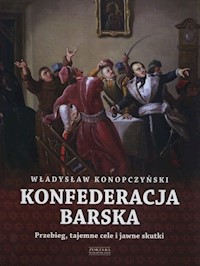 Konfederacja barska Tom 1 - Władysław Konopczyński - ebook + książka