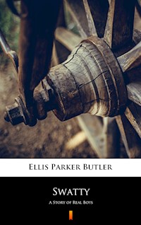 Swatty. A Story of Real Boys - Ellis Parker Butler - ebook