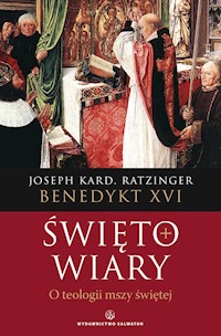 Święto wiary. O teologii mszy świętej - Benedykt XVI  - ebook