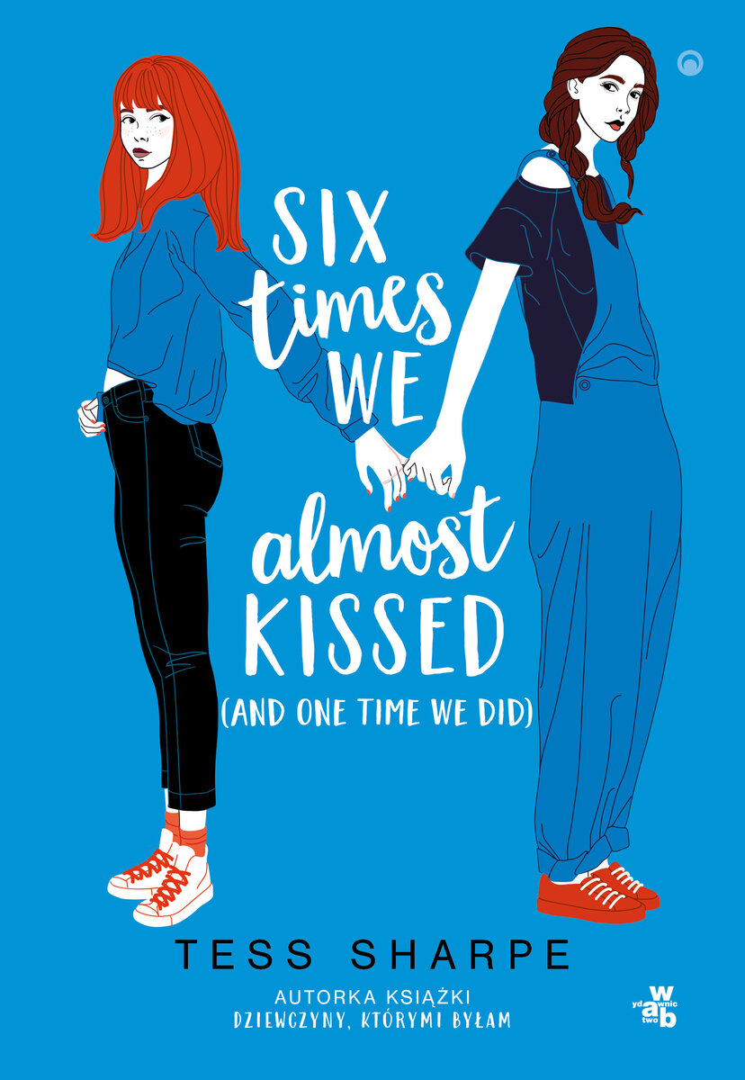 Six times we almost kissed (and one time we did) - Tess Sharpe - książka