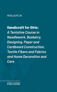 Handicraft for Girls - McGlauflin - ebook