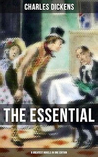 The Essential Dickens – 8 Greatest Novels in One Edition - Dickens Charles - ebook