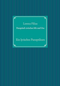Panoptisch zwischen Mir und Uns - Lorenz Filius - ebook