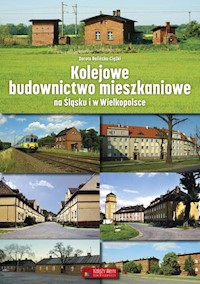 Kolejowe budownictwo mieszkaniowe na Śląsku i w Wielkopolsce - Balińska-Ciężki Dorota - książka