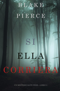 Si Ella Corriera (Un Misterio Kate Wise—Libro 3) - Blake Pierce - ebook
