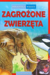 Biblioteka wiedzy Zagrożone zwierzęta -  - książka