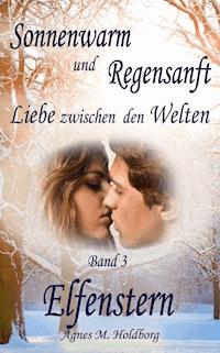 Sonnenwarm und Regensanft - Band 3 - Agnes M. Holdborg - ebook