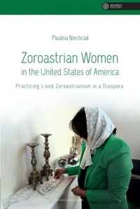 Zoroastrian Women in the United States of America - Niechciał Paulina - książka