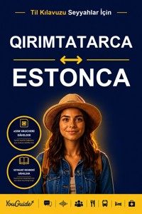 The Language Guide for Travelers - Crimean Tatar to Estonian - YouGuide - ebook