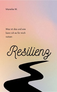 Resilienz - Mareike W. - ebook