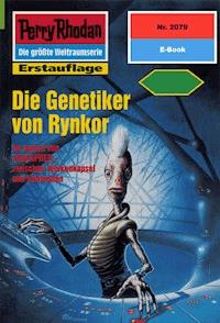 Perry Rhodan 2079: Die Genetiker von Rynkor -  Susan Schwartz - ebook