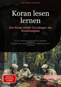 Koran lesen lernen: Der Koran erklärt - Grundlagen der Koranexegese - Artemis Saage - Deutschland - ebook
