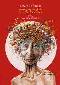 Starość. O tym, co najważniejsze - Linn Skaber - ebook + książka