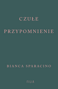 Czułe przypomnienie - Sparacino Bianca - ebook + książka
