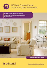 Confección de accesorios para decoración. TCPF0309 - Rosario Rodríguez Baliña - ebook